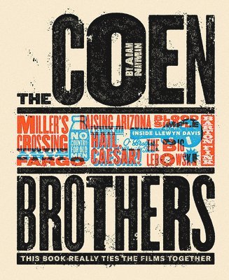Adam Nayman - Coen Brothers: This Book Really Ties the Films Together, Inbunden