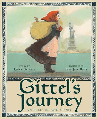 Lesléa Newman, Amy June Bates, Leslea Newman - Gittel's Journey: An Ellis Island Story, Inbunden