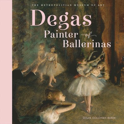 Degas, Painter of Ballerinas 1