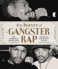 bokomslag The History of Gangster Rap