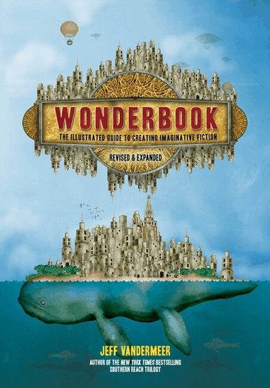 Jeff VanderMeer - Wonderbook (Revised and Expanded), Häftad