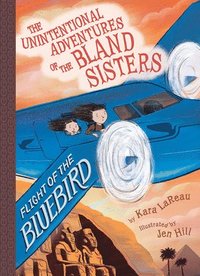 bokomslag Flight of the Bluebird (The Unintentional Adventures of the Bland Sisters Book 3)
