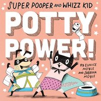 bokomslag Super Pooper and Whizz Kid: Potty Power!