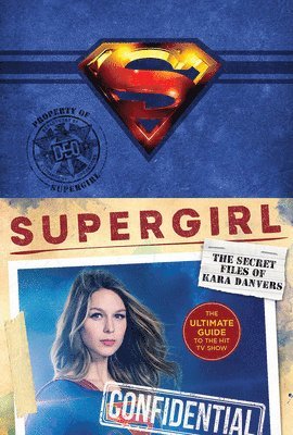 Warner Brothers - Supergirl: The Secret Files of Kara Danvers: The Ultimate Guide to the Hit TV Show, Inbunden