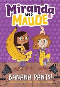 bokomslag Banana Pants! (Miranda and Maude #2)
