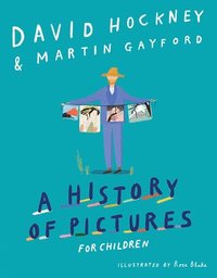bokomslag A History of Pictures for Children: From Cave Paintings to Computer Drawings