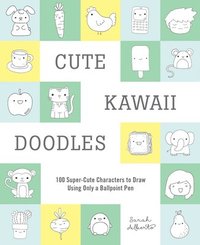 bokomslag Cute Kawaii Doodles (Guided Sketchbook): 100 Super-Cute Characters to Draw Using Only a Ballpoint Pen