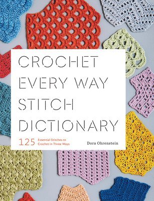Crochet Every Way Stitch Dictionary 1