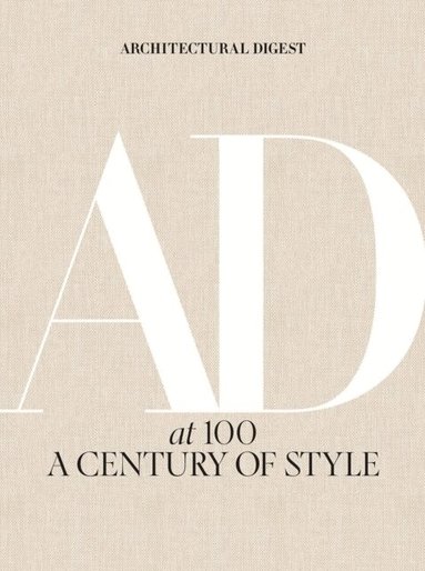Architectural Digest, Rebecca Kaplan - Architectural Digest at 100: A Century of Style, Inbunden