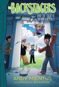 bokomslag The Backstagers and the Theater of the Ancients (Backstagers #2)