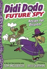 bokomslag Didi Dodo, Future Spy: Recipe for Disaster (Didi Dodo, Future Spy #1)