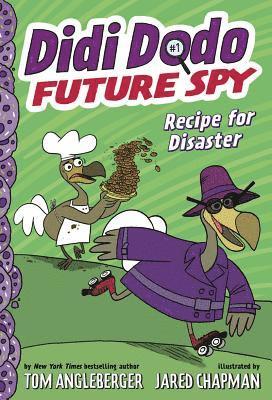 Tom Angleberger - Didi Dodo, Future Spy: Recipe for Disaster (Didi Dodo, Future Spy #1), Inbunden