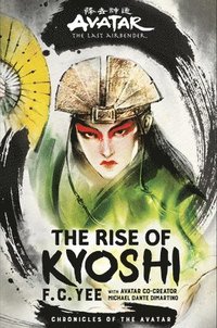 bokomslag Avatar, The Last Airbender: The Rise of Kyoshi (Chronicles of the Avatar Book 1)