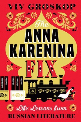 VIV Groskop - The Anna Karenina Fix: Life Lessons from Russian Literature, Häftad. Tillgänglighet: Lägg i varukorg