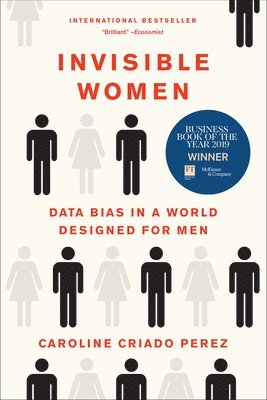 Invisible Women: Data Bias in a World Designed for Men 1