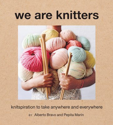 bokomslag We Are Knitters: Knitspiration to Take Anywhere and Everywhere