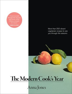 bokomslag The Modern Cook's Year: More Than 250 Vibrant Vegetarian Recipes to See You Through the Seasons