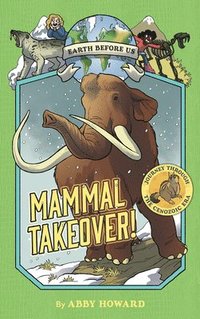 bokomslag Mammal Takeover! (Earth Before Us #3): Journey through the Cenozoic Era
