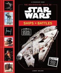 bokomslag The Moviemaking Magic of Star Wars: Ships & Battles