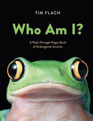 Who Am I?: A Peek-Through-Pages Book of Endangered Animals 1