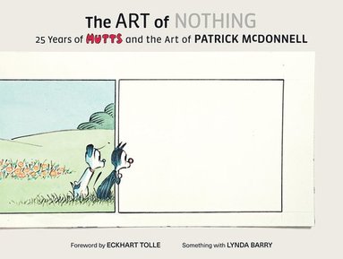 bokomslag The Art of Nothing: 25 Years of Mutts and the Art of Patrick McDonnell