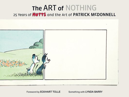 The Art of Nothing: 25 Years of Mutts and the Art of Patrick McDonnell 1