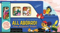 bokomslag All Aboard! the Airport Train (an Abrams Extend-A-Book)