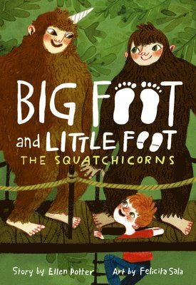 Ellen Potter - Squatchicorns (Big Foot and Little Foot #3), Häftad