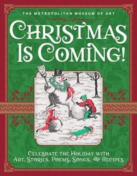 bokomslag Christmas Is Coming!: Celebrate the Holiday with Art, Stories, Poems, Songs, and Recipes