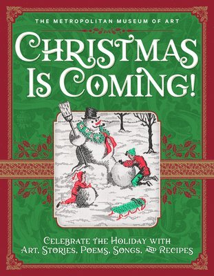 Christmas Is Coming!: Celebrate the Holiday with Art, Stories, Poems, Songs, and Recipes 1