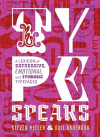 bokomslag Type Speaks: A Lexicon of Expressive, Emotional, and Symbolic Typefaces