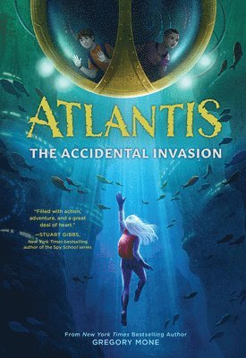 Atlantis: The Accidental Invasion (Atlantis Book #1) 1