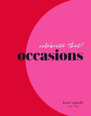 bokomslag kate spade new york celebrate that: occasions