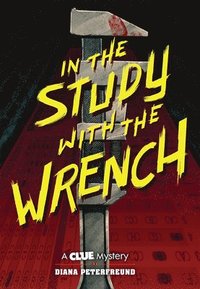 bokomslag In the Study with the Wrench: A Clue Mystery, Book Two