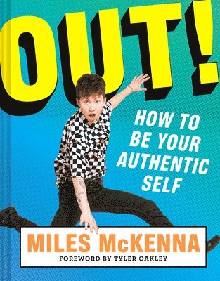 Miles McKenna - Out!: How to Be Your Authentic Self, Inbunden
