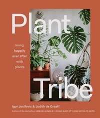 bokomslag Plant Tribe: Living Happily Ever After with Plants