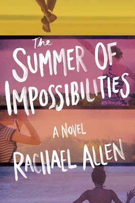 Rachael Allen - The Summer of Impossibilities, Inbunden