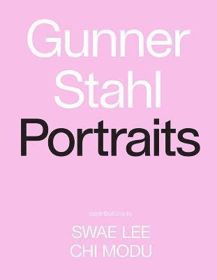 Gunner Stahl - Gunner Stahl: Portraits, Inbunden