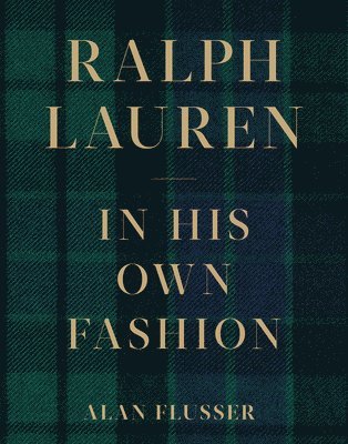 Alan Flusser - Ralph Lauren: In His Own Fashion, Inbunden