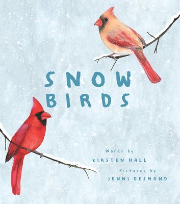 Kirsten Hall - Snow Birds, Inbunden