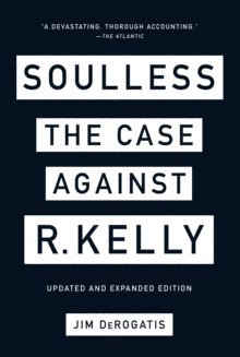 bokomslag Soulless: The Case Against R. Kelly