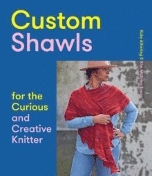 bokomslag Custom Shawls for the Curious and Creative Knitter