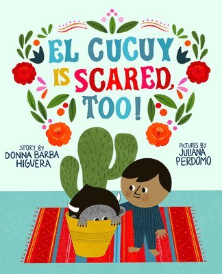 Donna Barba Higuera - El Cucuy Is Scared, Too!, Inbunden