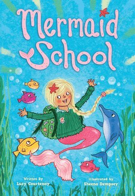 Lucy Courtenay - Mermaid School, Häftad