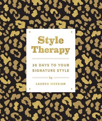 Lauren Messiah - Style Therapy: 30 Days to Your Signature Style, Häftad