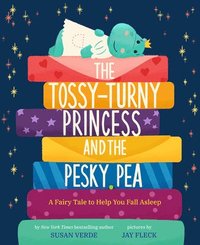 bokomslag The Tossy-Turny Princess and the Pesky Pea: A Fairy Tale to Help You Fall Asleep