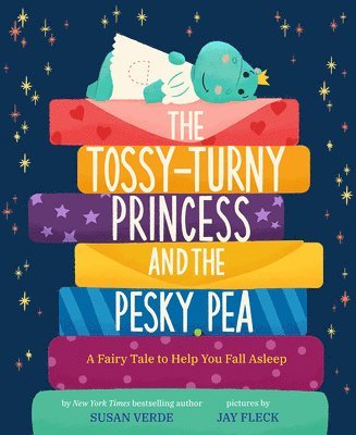 The Tossy-Turny Princess and the Pesky Pea: A Fairy Tale to Help You Fall Asleep 1