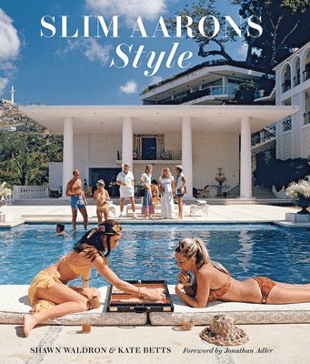 Shawn Waldron, Kate Betts - Slim Aarons: Style, Inbunden