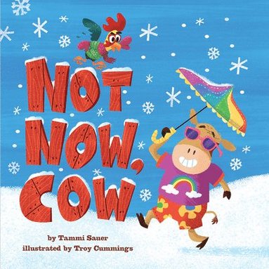 Tammi Sauer - Not Now, Cow, Inbunden