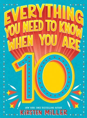 Everything You Need to Know When You Are 10 1
